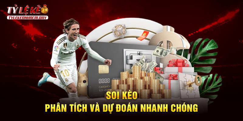 Soi kèo – Phân tích và dự đoán nhanh chóng